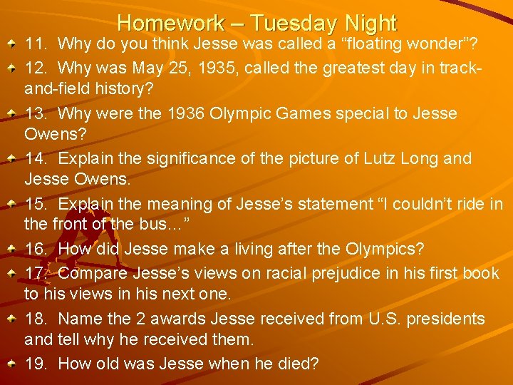 Homework – Tuesday Night 11. Why do you think Jesse was called a “floating