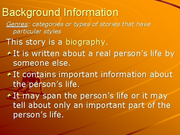 Background Information Genres: categories or types of stories that have particular styles This story