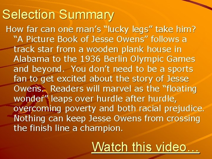 Selection Summary How far can one man’s “lucky legs” take him? “A Picture Book