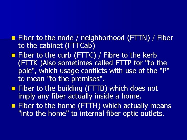 Fiber to the node / neighborhood (FTTN) / Fiber to the cabinet (FTTCab) n