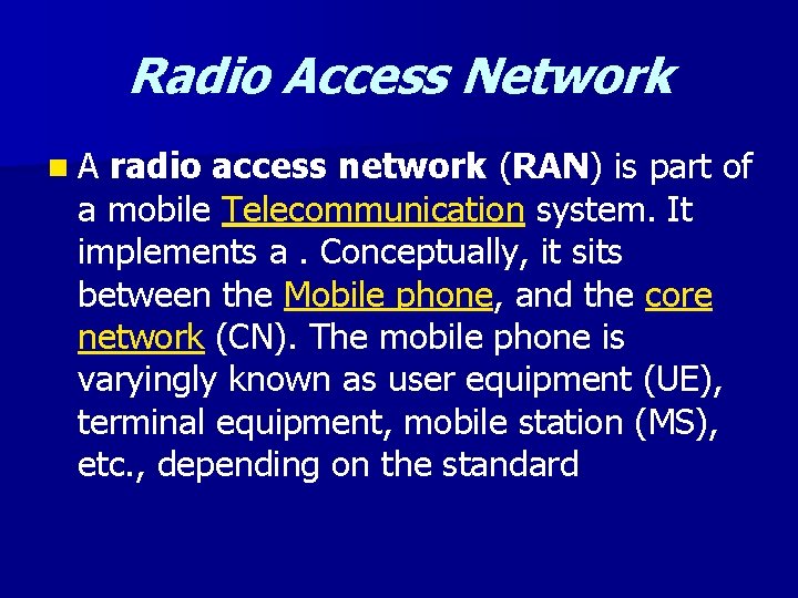 Radio Access Network n. A radio access network (RAN) is part of a mobile