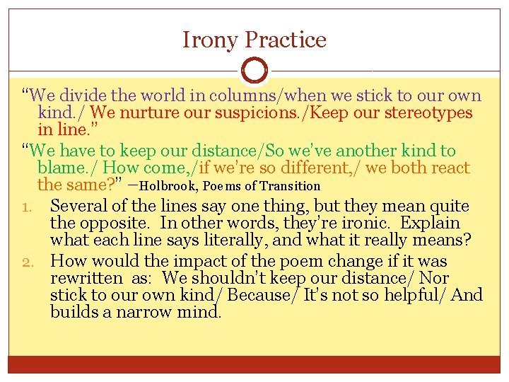Irony Practice “We divide the world in columns/when we stick to our own kind.