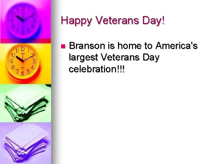 Happy Veterans Day! n Branson is home to America's largest Veterans Day celebration!!! 