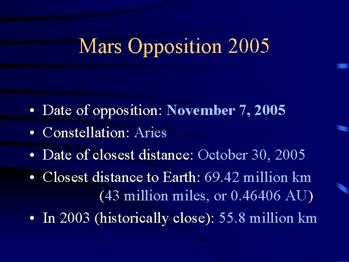 Mars Opposition 2005 • • Date of opposition: November 7, 2005 Constellation: Aries Date