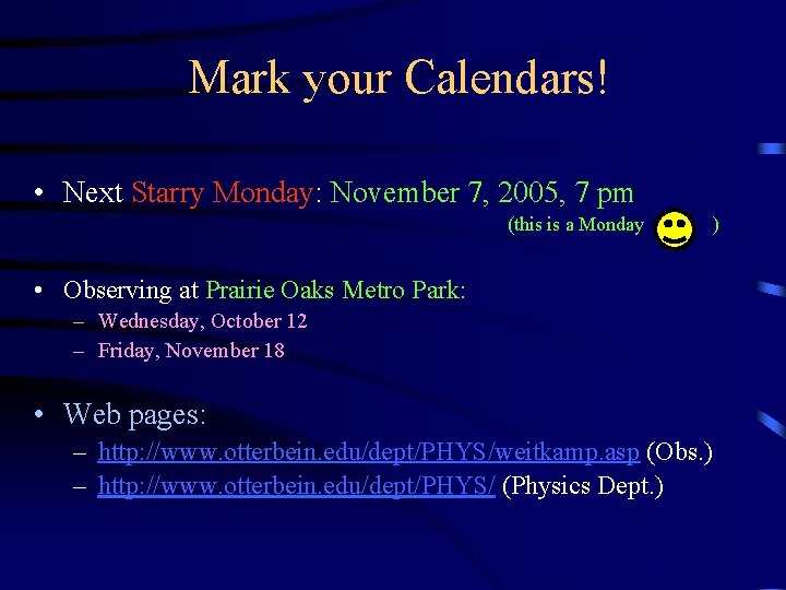 Mark your Calendars! • Next Starry Monday: November 7, 2005, 7 pm (this is