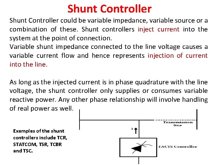 Shunt Controller could be variable impedance, variable source or a combination of these. Shunt