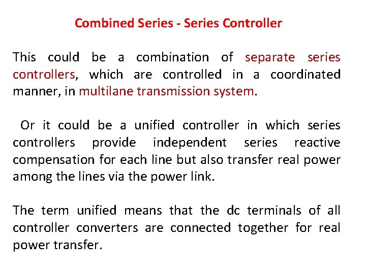 Combined Series - Series Controller This could be a combination of separate series controllers,