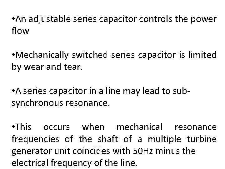  • An adjustable series capacitor controls the power flow • Mechanically switched series