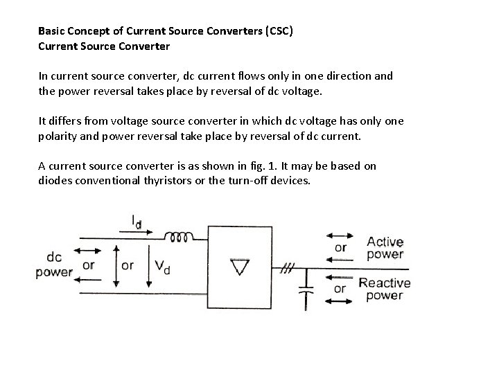 Basic Concept of Current Source Converters (CSC) Current Source Converter In current source converter,