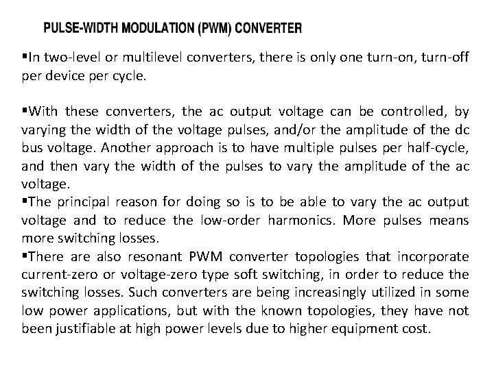 §In two-level or multilevel converters, there is only one turn-on, turn-off per device per