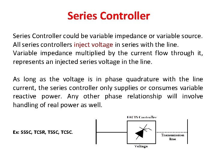 Series Controller could be variable impedance or variable source. All series controllers inject voltage