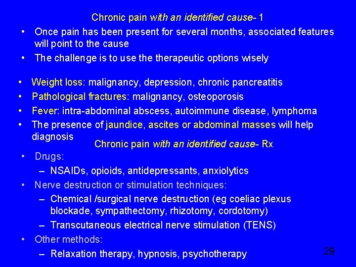 Chronic pain with an identified cause- 1 • Once pain has been present for