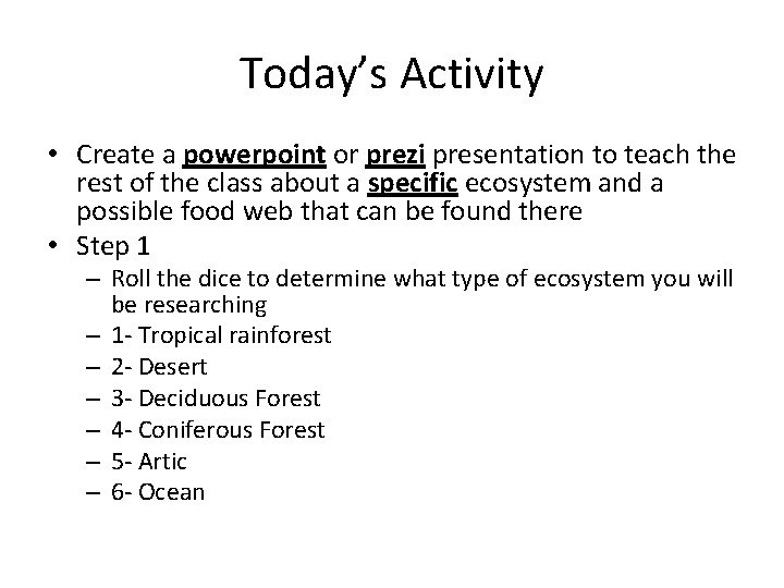 Today’s Activity • Create a powerpoint or prezi presentation to teach the rest of