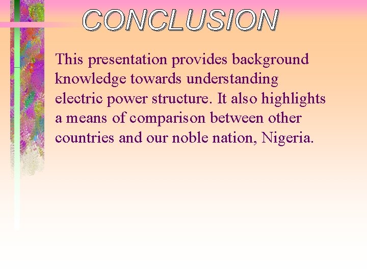 This presentation provides background knowledge towards understanding electric power structure. It also highlights a