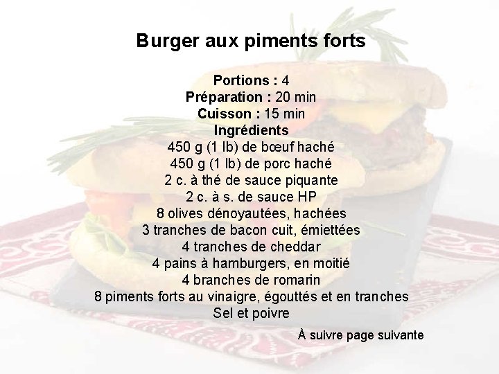 Burger aux piments forts Portions : 4 Préparation : 20 min Cuisson : 15