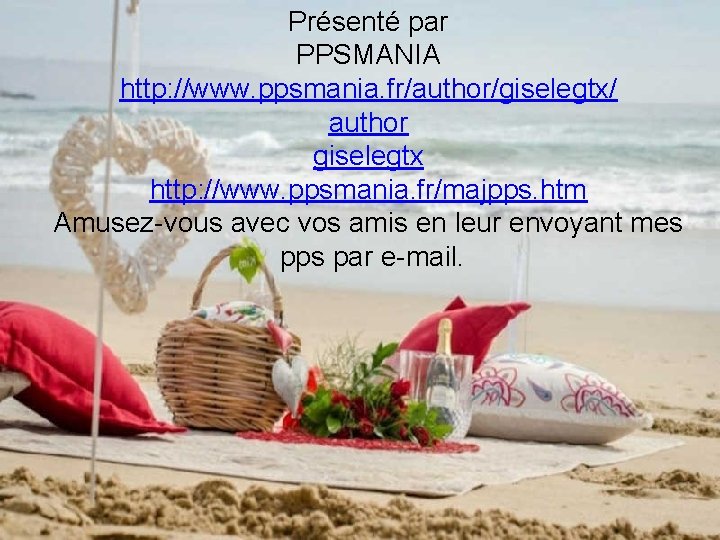 Présenté par PPSMANIA http: //www. ppsmania. fr/author/giselegtx/ author giselegtx http: //www. ppsmania. fr/majpps. htm