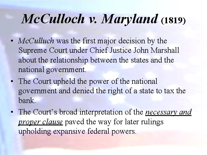 Mc. Culloch v. Maryland (1819) • Mc. Culluch was the first major decision by