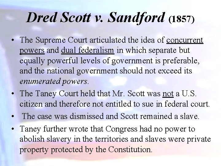 Dred Scott v. Sandford (1857) • The Supreme Court articulated the idea of concurrent
