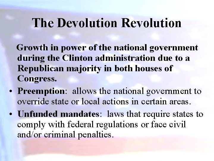 The Devolution Revolution Growth in power of the national government during the Clinton administration