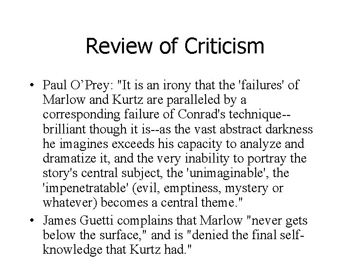 Review of Criticism • Paul O’Prey: "It is an irony that the 'failures' of