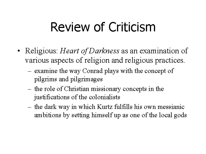 Review of Criticism • Religious: Heart of Darkness as an examination of various aspects