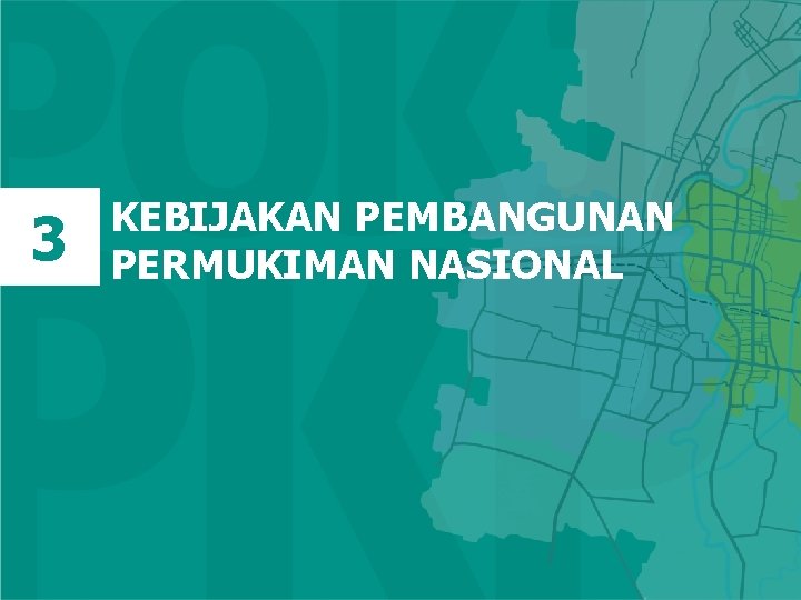 3 KEBIJAKAN PEMBANGUNAN PERMUKIMAN NASIONAL 