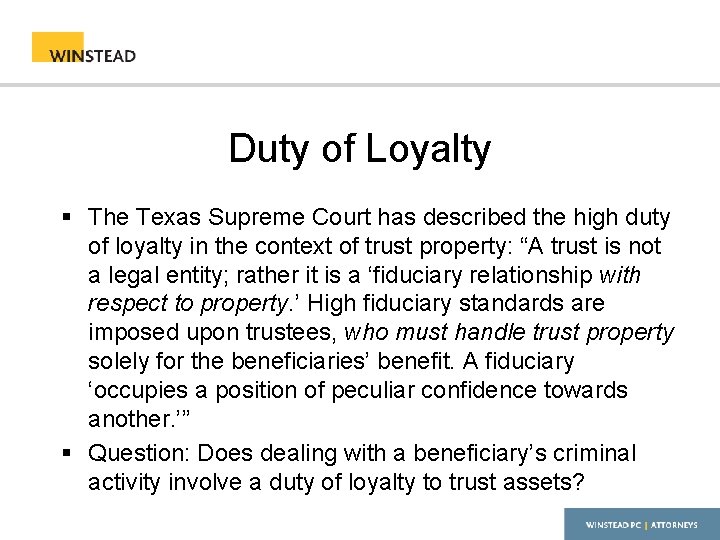 Duty of Loyalty § The Texas Supreme Court has described the high duty of