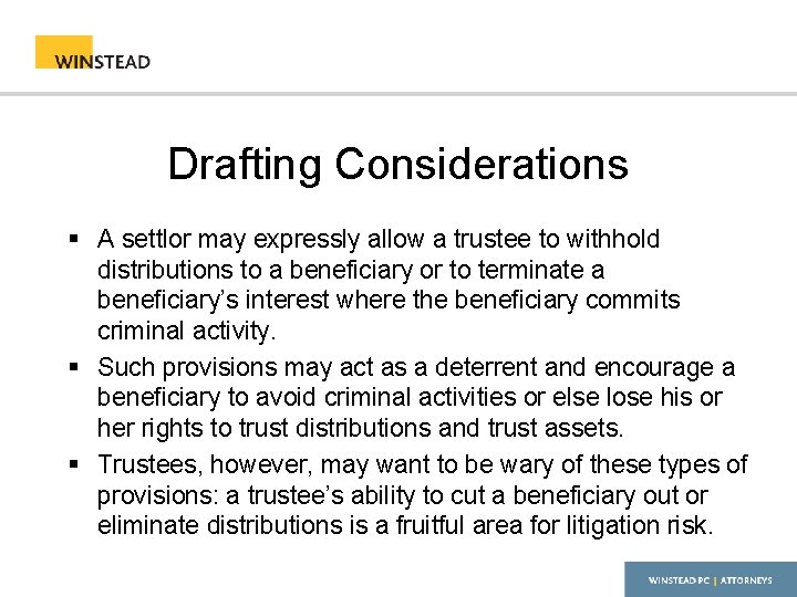 Drafting Considerations § A settlor may expressly allow a trustee to withhold distributions to
