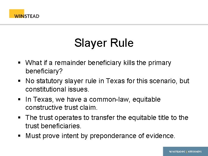 Slayer Rule § What if a remainder beneficiary kills the primary beneficiary? § No