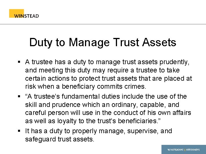 Duty to Manage Trust Assets § A trustee has a duty to manage trust
