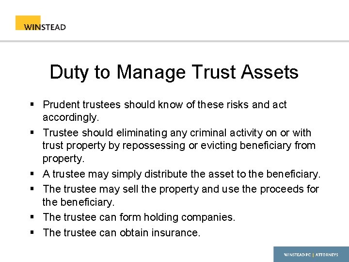 Duty to Manage Trust Assets § Prudent trustees should know of these risks and