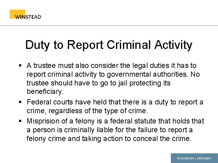 Duty to Report Criminal Activity § A trustee must also consider the legal duties