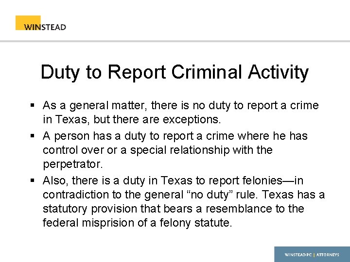 Duty to Report Criminal Activity § As a general matter, there is no duty