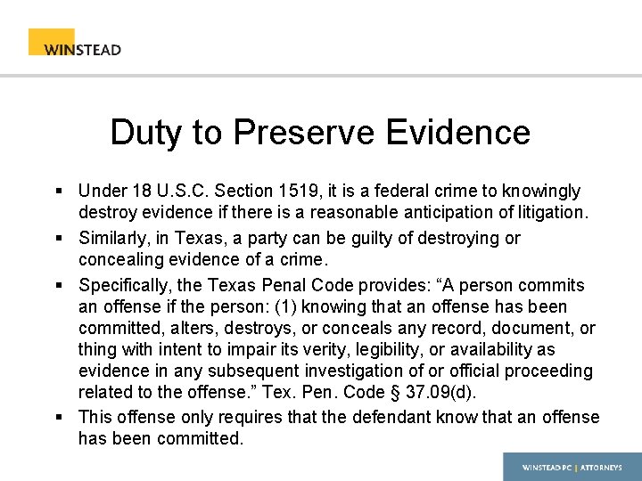 Duty to Preserve Evidence § Under 18 U. S. C. Section 1519, it is