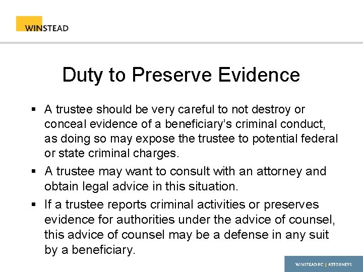 Duty to Preserve Evidence § A trustee should be very careful to not destroy