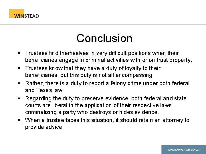 Conclusion § Trustees find themselves in very difficult positions when their beneficiaries engage in