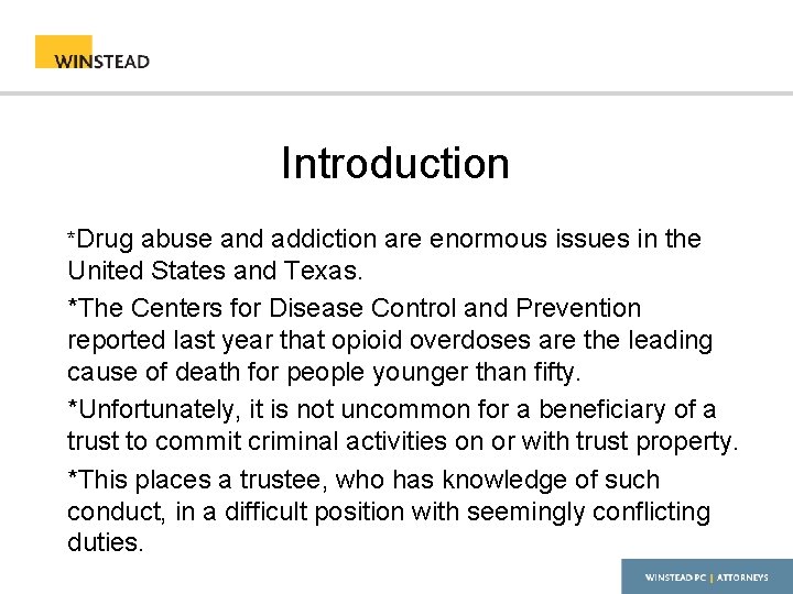 Introduction *Drug abuse and addiction are enormous issues in the United States and Texas.
