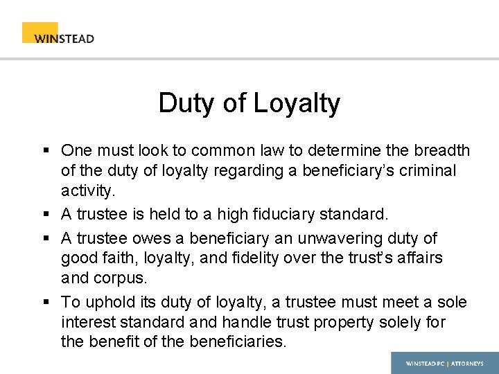 Duty of Loyalty § One must look to common law to determine the breadth