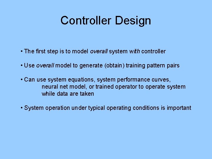Controller Design • The first step is to model overall system with controller •