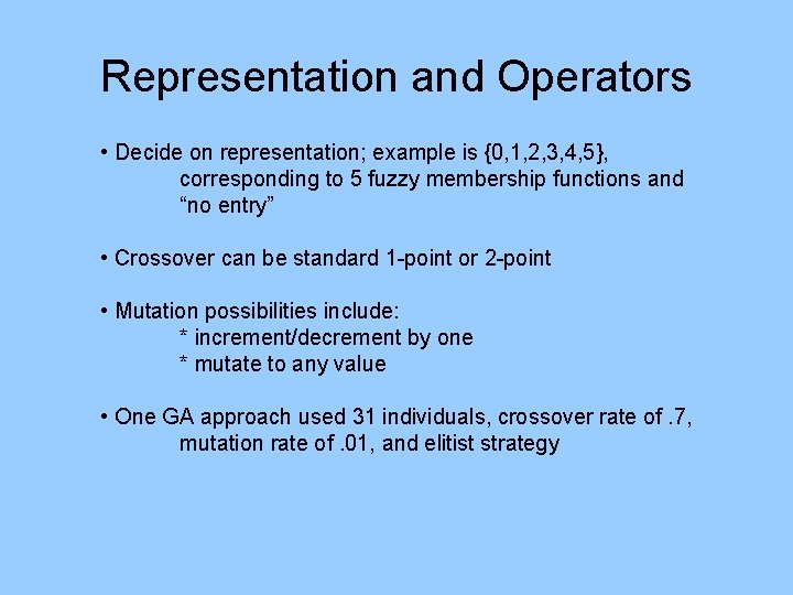 Representation and Operators • Decide on representation; example is {0, 1, 2, 3, 4,