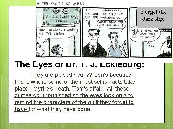 Forget the Jazz Age The Eyes of Dr. T. J. Eckleburg: They are placed
