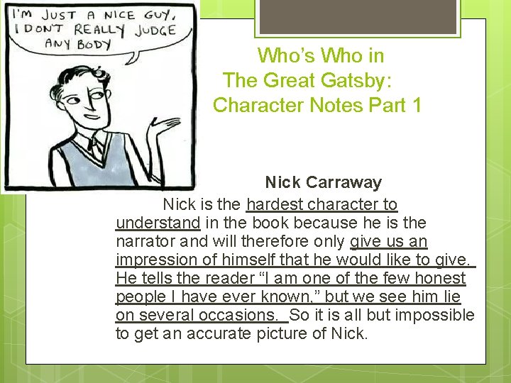 Who’s Who in The Great Gatsby: Character Notes Part 1 Nick Carraway Nick is