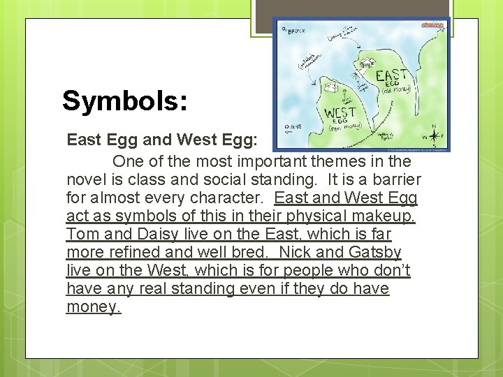 Symbols: East Egg and West Egg: One of the most important themes in the