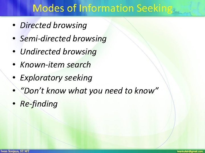 Modes of Information Seeking • • Directed browsing Semi-directed browsing Undirected browsing Known-item search