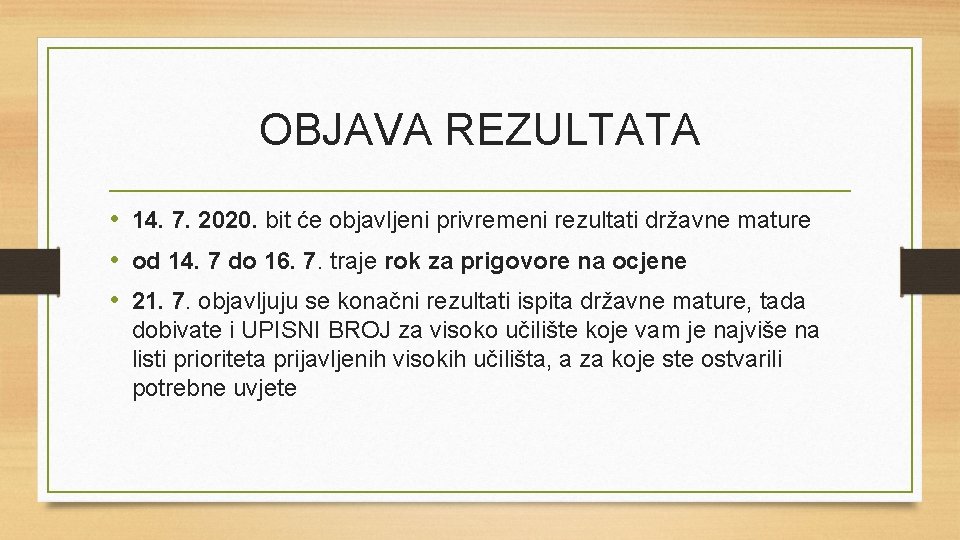 OBJAVA REZULTATA • 14. 7. 2020. bit će objavljeni privremeni rezultati državne mature •