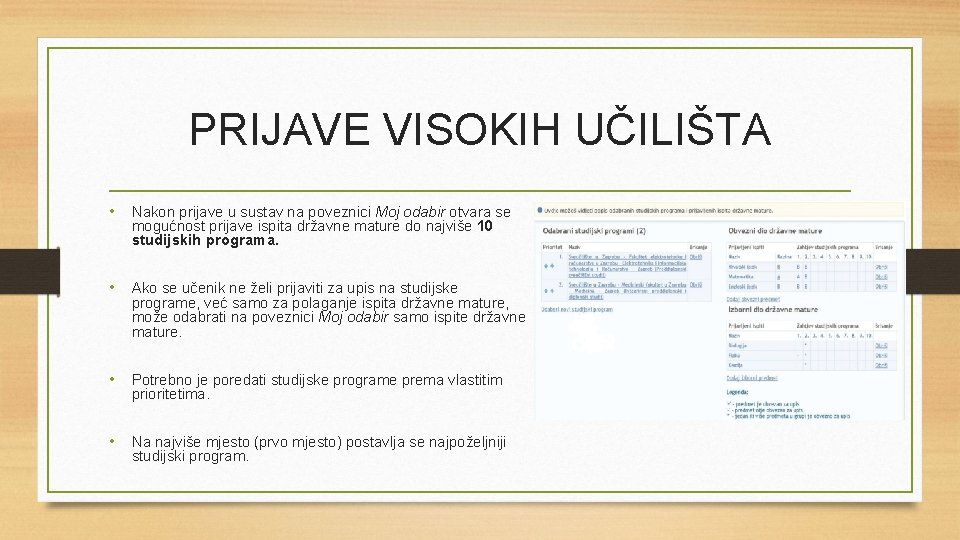 PRIJAVE VISOKIH UČILIŠTA • Nakon prijave u sustav na poveznici Moj odabir otvara se