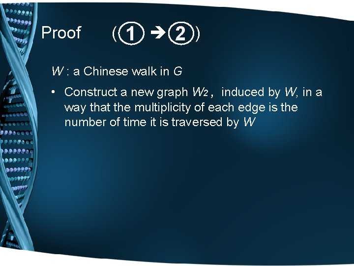 Proof ( 1 2 ) W : a Chinese walk in G • Construct