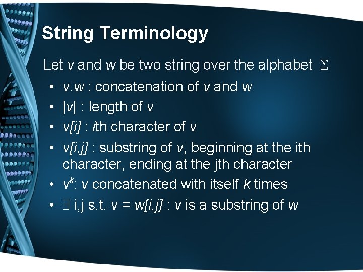 String Terminology Let v and w be two string over the alphabet • •