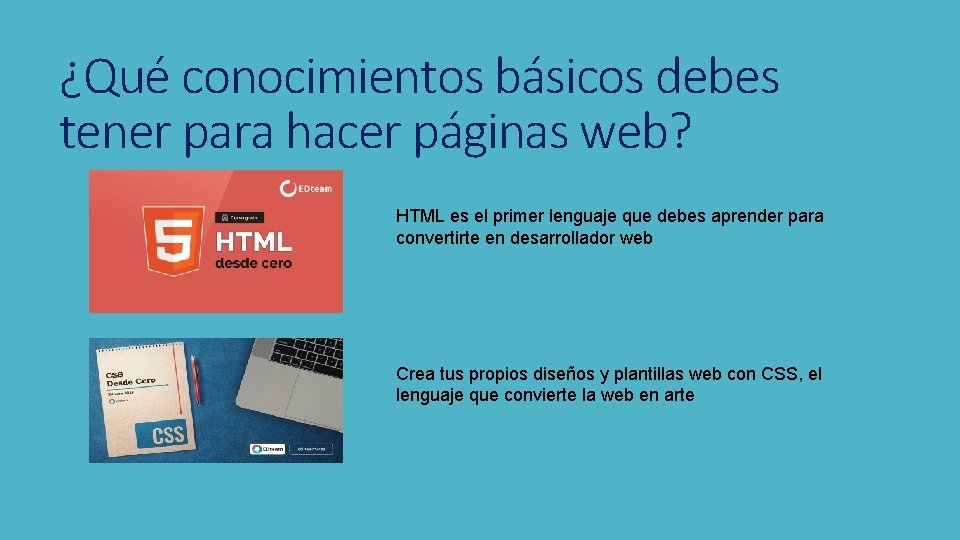¿Qué conocimientos básicos debes tener para hacer páginas web? HTML es el primer lenguaje