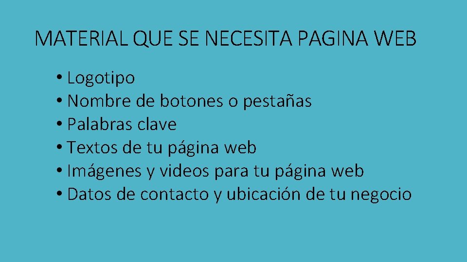 MATERIAL QUE SE NECESITA PAGINA WEB • Logotipo • Nombre de botones o pestañas